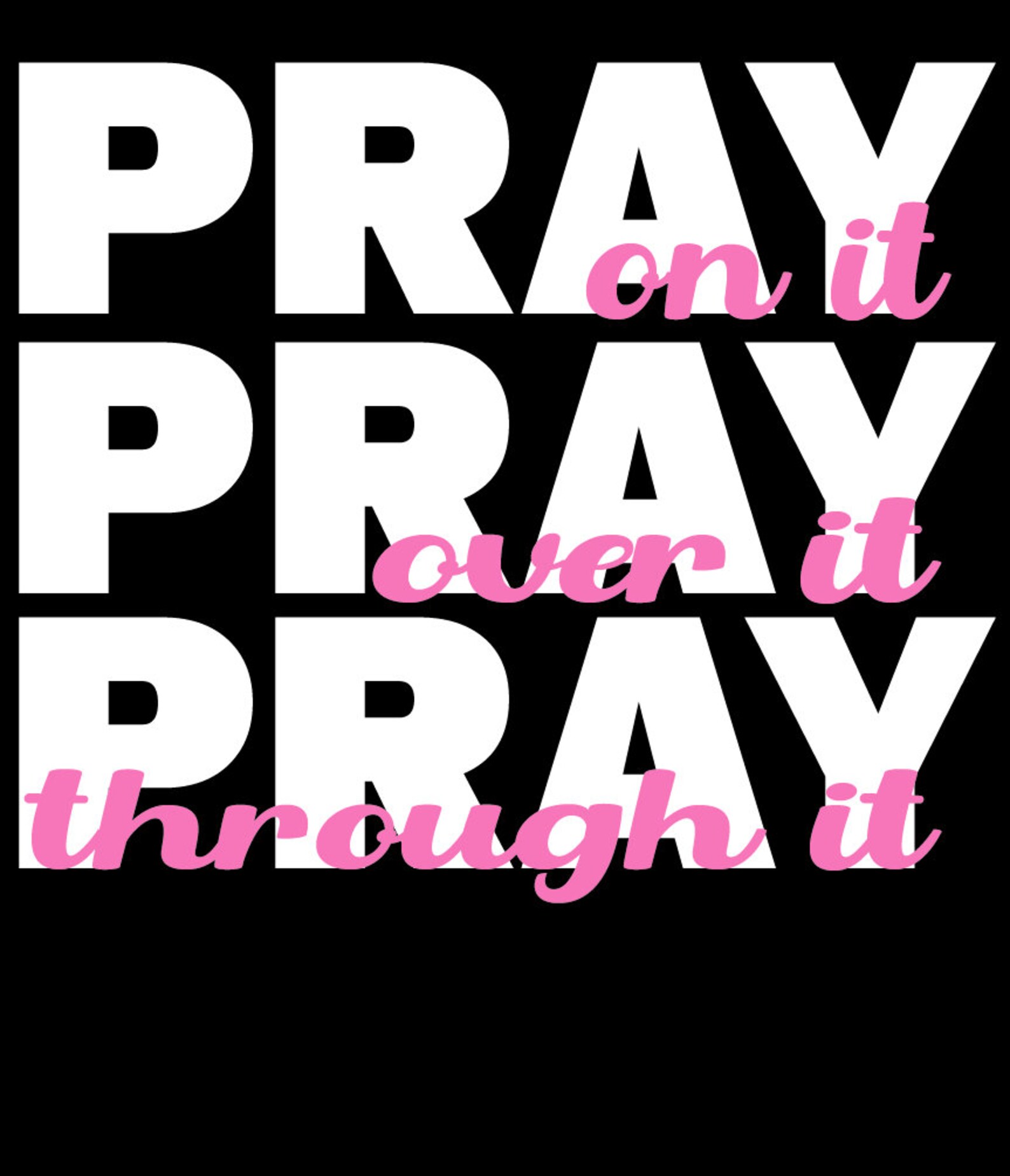 Pray On It Pray Over It Pray Through It Svg Women Svg | Etsy