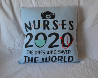 Nurses 2020 "The Ones Who Saved the World" Custom T-shirt Pillow - Handmade!