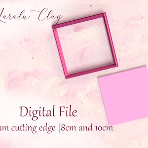 May include: Digital file for a square cookie cutter with a 0.4mm cutting edge. The cutter is pink and measures 8cm and 10cm.