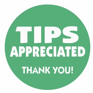Könnte beinhalten: Ein grüner Kreis mit weißem Text, der "TIPS APPRECIATED THANK YOU!" lautet.
