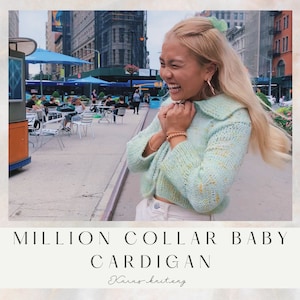 May include: A woman wearing a light green knitted cardigan with a white collar and a white crop top. The cardigan has a light blue and yellow pattern. The text "MILLION COLLAR BABY CARDIGAN" is written below the image. The text "Karra-knitterg" is written below the text.