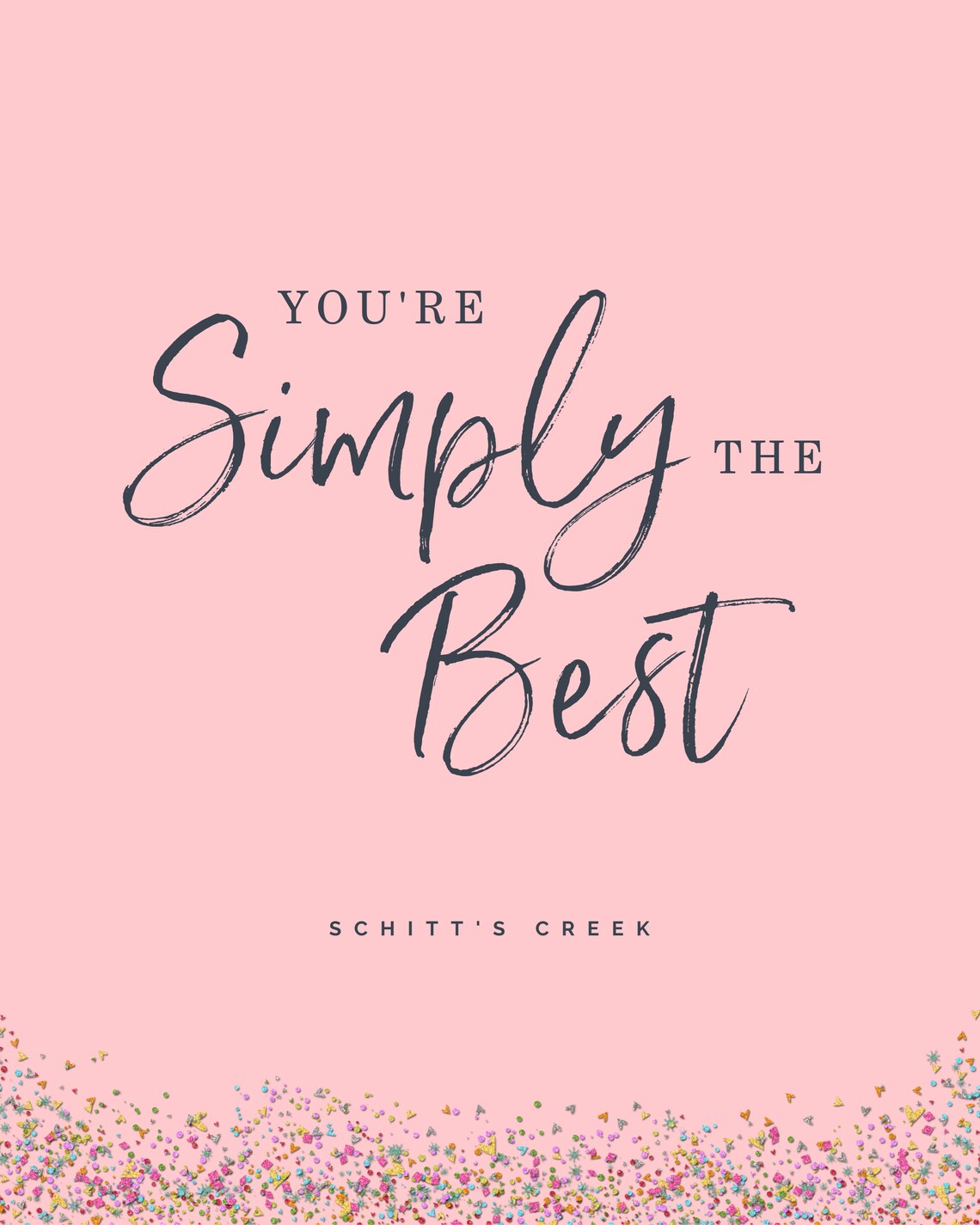 You're Simply the Best Schitt's Creek Print Etsy