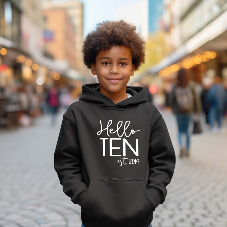 Hello Ten Birthday Hoodie, 10th Birthday Party Gift, Tenth B'day Hoodie, Gift For Her, Est 2014 Hoodie, Birthday Party Hoodie, Gift For Son image 4