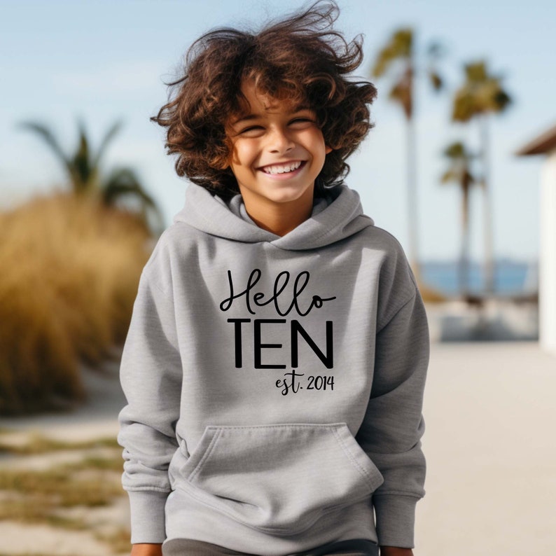 Hello Ten Birthday Hoodie, 10th Birthday Party Gift, Tenth B'day Hoodie, Gift For Her, Est 2014 Hoodie, Birthday Party Hoodie, Gift For Son image 6