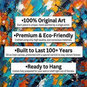 May include: An abstract oil painting on canvas featuring thick, textured brushstrokes in vibrant shades of blue, orange, yellow, and white. Four white rectangular text boxes are overlaid, stating: 100% Original Art, Premium & Eco-Friendly, Built to Last 100+ Years, and Ready to Hang.