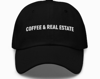 Coffee & Real Estate Dad Hat Embroidered Minimal – Realtor Hustle Cap for Closings Coffee Runs