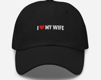 I Love My Wife Dad Hat Embroidered Minimalist – Romantic Cap for Marriage Pride, Anniversaries & Thoughtful Gifts