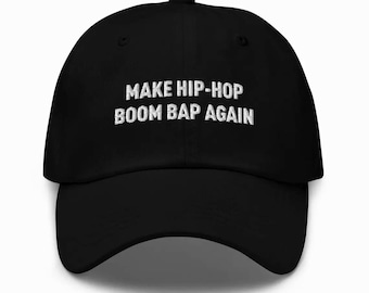 Make Hip-Hop Boom Bap Again Dad Hat Embroidered – 90s Golden Era Rap Nostalgia Cap for Old-School Music Lovers
