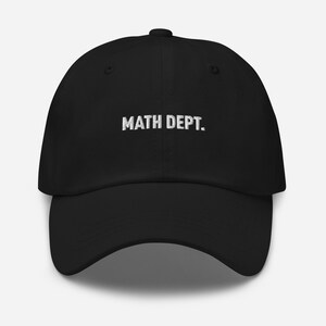 May include: A black baseball cap with white embroidered text that reads "MATH DEPT."