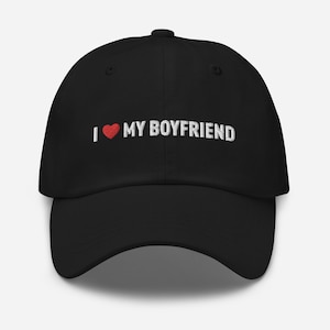 I Love My Boyfriend Dad Hat - Perfect Girlfriend Gift Fun Romance Affectionate Statement Anniversaries Relationship I Luv My Girl