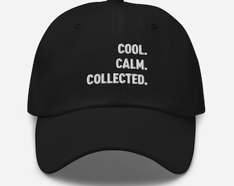 Cool. Calm. Collected. Dad Hat – Embroidered Minimalist Cotton Baseball Cap for Everyday Style