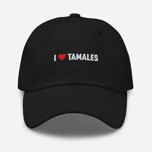 I Love Tamales Dad Hat Heart Shape Embroidered – Mexican Foodie Gift Cap for Tamal Lovers