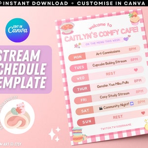 May include: A pink and white printable stream schedule template with a checkered background. The template features a cute cafe theme with illustrations of cupcakes, teacups, and stars. The text "Welcome to Caitlyn's Comfy Cafe!" is at the top of the template. The days of the week are listed down the left side of the template, with corresponding stream activities and times listed to the right.