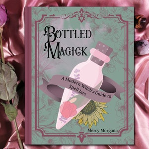 Bottled Magick: A Modern Witch's Guide to Spell Jars - Hardcover Book