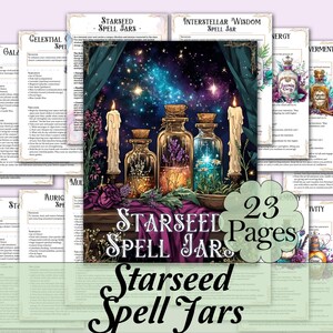 May include: A digital printable guide for creating starseed spell jars. The guide includes 23 pages of instructions and recipes for different types of spell jars, including "Interstellar Wisdom", "Celestial Spell", "Love", and "Activation". The cover image features a mystical scene with four glass jars filled with herbs and crystals, set against a backdrop of a starry night sky.