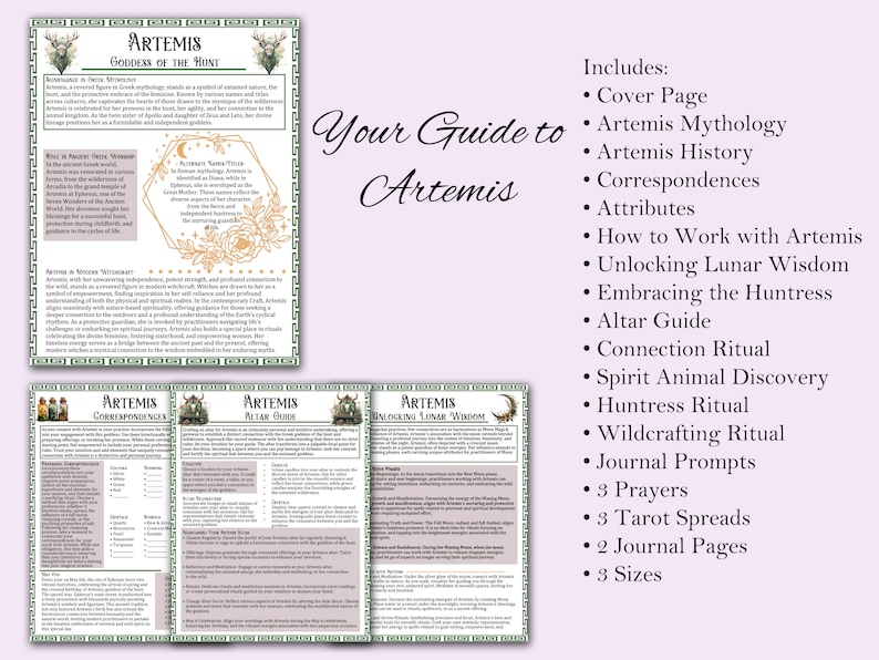 May include: A guide to the Greek goddess Artemis, the huntress. The guide includes information on her mythology, history, correspondences, attributes, and how to work with her. It also includes rituals, prayers, tarot spreads, and journal prompts.