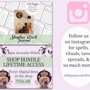 May include: A digital product bundle for witches and magic practitioners. The bundle includes a shadow work journal, spells, rituals, tarot spreads, and more. The image features a purple background with a collage of images, including a moon, stars, and a jar with flowers. The text "Shop Bundle Lifetime Access" is in large, bold letters. The text "Every Digital Item in the shop 75% off" is in smaller letters below. The text "Ripe Avocado Witch" is at the top of the image.
