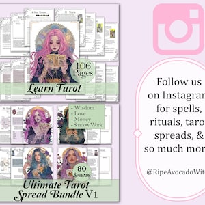 May include: A digital download of 106 pages of tarot guide and 80 tarot spreads. The guide features a pink and purple illustration of a woman with pink hair holding a tarot deck. The text "Learn Tarot" is in a gold banner. The text "Ultimate Tarot Spread Bundle V1" is in a green banner. The text "Follow us on Instagram for spells, rituals, tarot spreads, & so much more! @RipeAvocadoWitch" is in a pink banner.