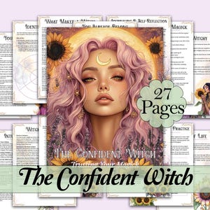 May include: A book titled "The Confident Witch" with a portrait of a woman with pink hair, a crescent moon, and sunflowers. The book has 27 pages and is surrounded by other pages with text and illustrations. The overall theme is witchcraft.
