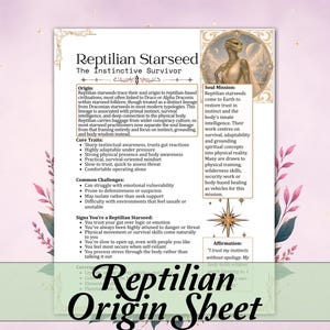 May include: A white informational sheet titled Reptilian Starseed The Instinctive Survivor. It features a circular illustration of a reptilian figure, sections on origin, core traits, common challenges, signs, a soul mission, and an affirmation.