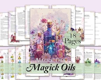 Magick Oils Guide | Make and Use Your Own Ritual Oil Blends, with Properties Cheat Sheet, and More! - Printable Pages