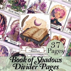May include: A set of 37 printable divider pages for a Book of Shadows. Each page features a different illustration with a title, such as "Crystals", "Deities", "Nature Magick", "Green Witchcraft", "Folklore", "Rituals", "Candles", "Chakras", and "Book of Shadows".
