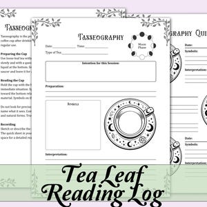 May include: A black and white printable Tasseography log sheet featuring a tea cup illustration, moon phase diagram, and sections for date, time, tea type, intention, symbols, and interpretation, with decorative leaf borders at the corners.