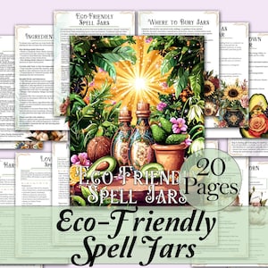 Eco Friendly Spell Jars | 10 Spell Jar Recipes & Guide for Building, Burying, and Disposing of Environmentally Safe Spells - Printable Pages