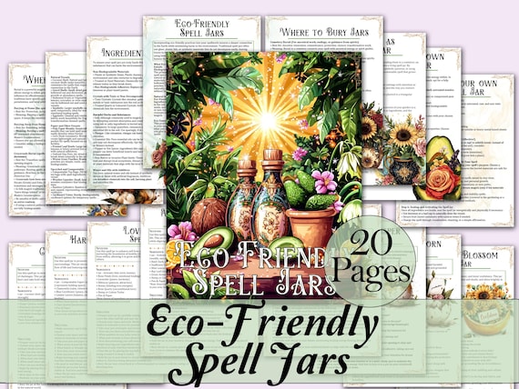 Eco Friendly Spell Jars | 10 Spell Jar Recipes & Guide for Building, Burying, and Disposing of Environmentally Safe Spells - Printable Pages