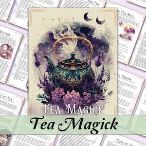 Tea Magick Guide | Tasseomancy, Herbal Magick Tea, Sun and Moon Water, and More! - Printable Pages