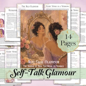 May include: A 14-page digital guide titled Self-Talk Glamour: The Magick of How You Speak to Yourself. The cover features an illustration of a person looking into an ornate gold mirror, surrounded by roses, with additional pages showing text.