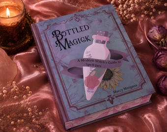 Magia embotellada: Guía de la bruja moderna sobre frascos de hechizos - Libro de tapa dura