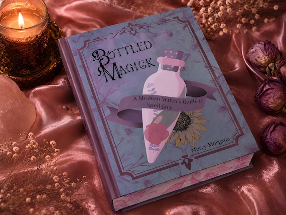 Bottled Magick: A Modern Witch's Guide to Spell Jars - Hardcover Book