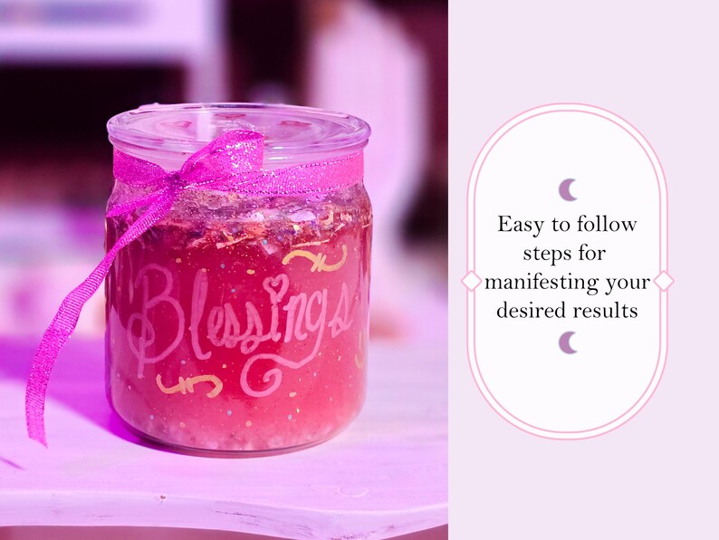 May include: A glass jar filled with a pink substance, adorned with a pink ribbon. The jar has the word "Blessings" written on it in cursive. The image also includes text that reads "Easy to follow steps for manifesting your desired results."
