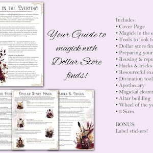 Includes:
• Cover Page
• Magick in the everyday
• Tools to look for
• Dollar store finds
• Preparing your finds
• Reusing & repurposing
• Hacks & tricks
• Resourceful exercises
• Divination tools
• Apothecary
• Magickal cleaning supplies
• Altar building
• Wheel of the year
• 3 Sizes

BONUS: 
Label stickers!