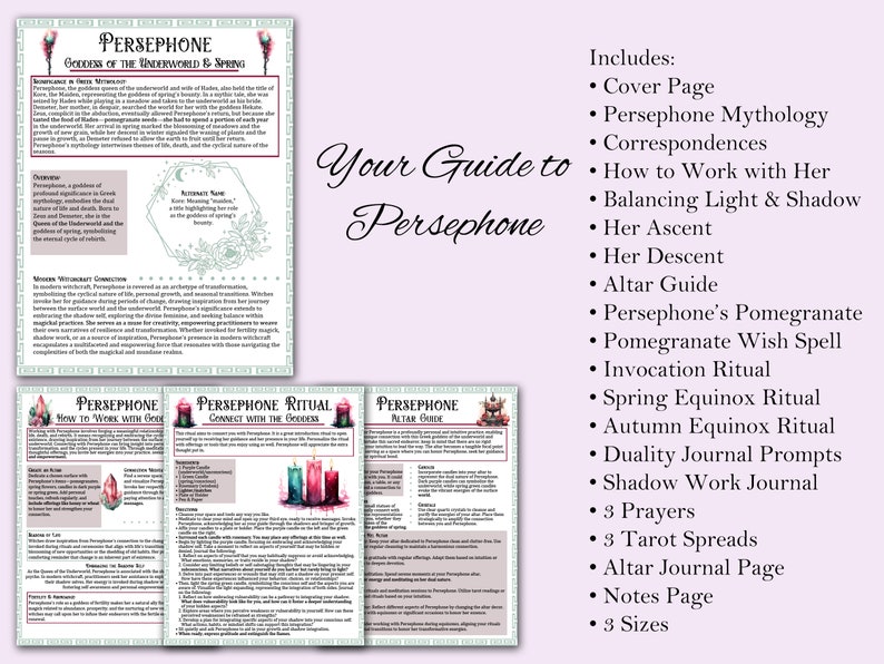 May include: A printable guide to the Greek goddess Persephone, featuring a pink and green floral design. The guide includes information about her mythology, correspondences, how to work with her, and rituals.