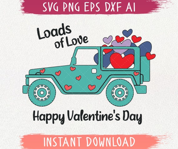 Download Loads of Love Svg Happy Valentines Day Svg Valentines Jeep ...
