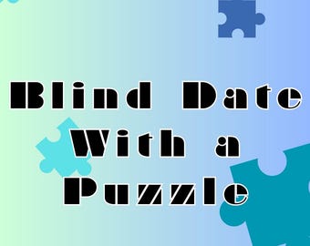 Blind Date with a Puzzle