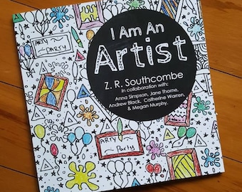 I Am An Artist: A collaborative how-to book for young & aspiring visual artists