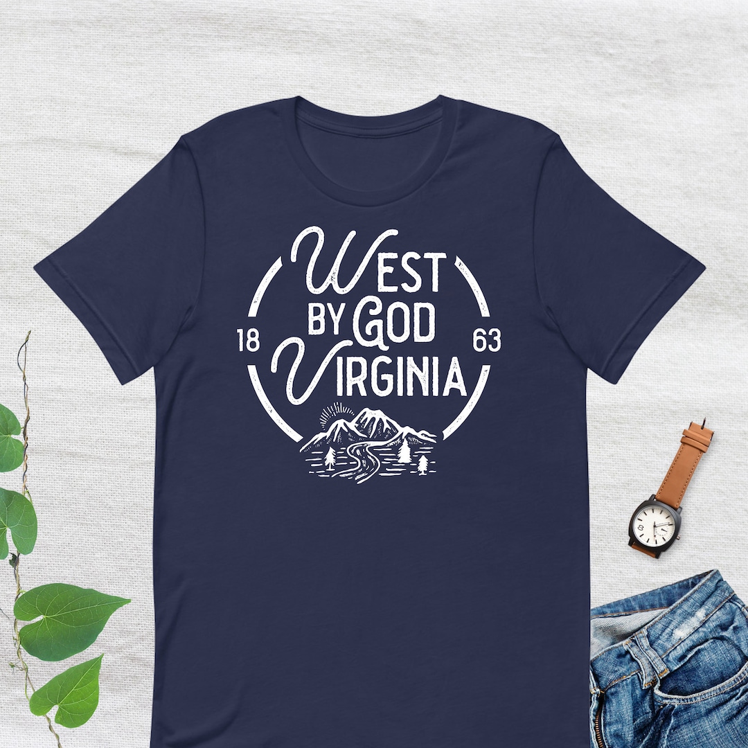 West by God Virginia, West Virginia Tshirt, West Virginia Native Shirt