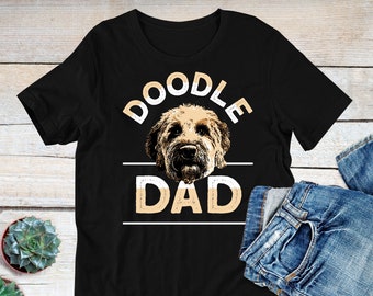 Doodle Dad Shirt, Goldendoodle tshirt, Labradoodle Gift, Golden Doodle Gift, Bernedoodle Shirt