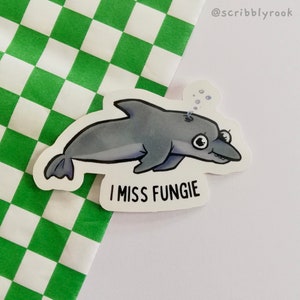 Fungie Sticker "I miss Fungie", Vinyl Sticker, Original Art, Childrens Art, Dolphin, Irish made, Dingle, Ireland, Gag Gift, English