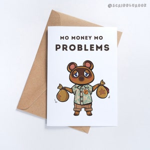 Tom Nook "Mo Money Mo Problems!", Tarjeta de felicitación, Pegatina linda, Kawaii, Animal Crossing New Horizons, ACNH, Tarjeta de cumpleaños, Regalo divertido