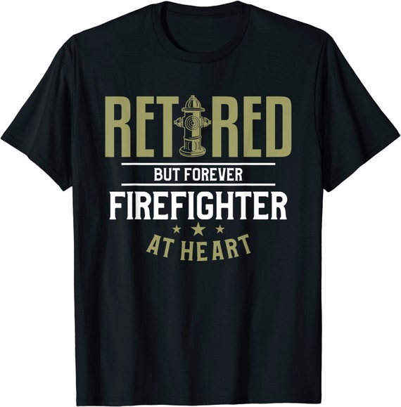 Mens Retired But Forever Firefighter At Heart Retirement