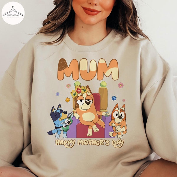 Blue Dog Mum Queen Sweatshirt, Funny Blue Dog Sweatshirt, Sweatshirt For Mother's Day, Happy Mother's Day Hoodie, Mother's Day Gift