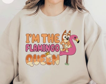 I'm The Flamingo Queen Sweatshirt, Bingo Blue Dog Sweatshirt, Sweatshirt For Mother's Day, Blue Dog Characters Hoodie, Mother's Day Gift