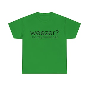 Weezer - I Hardly Know Her Unisex Heavy Cotton Tee