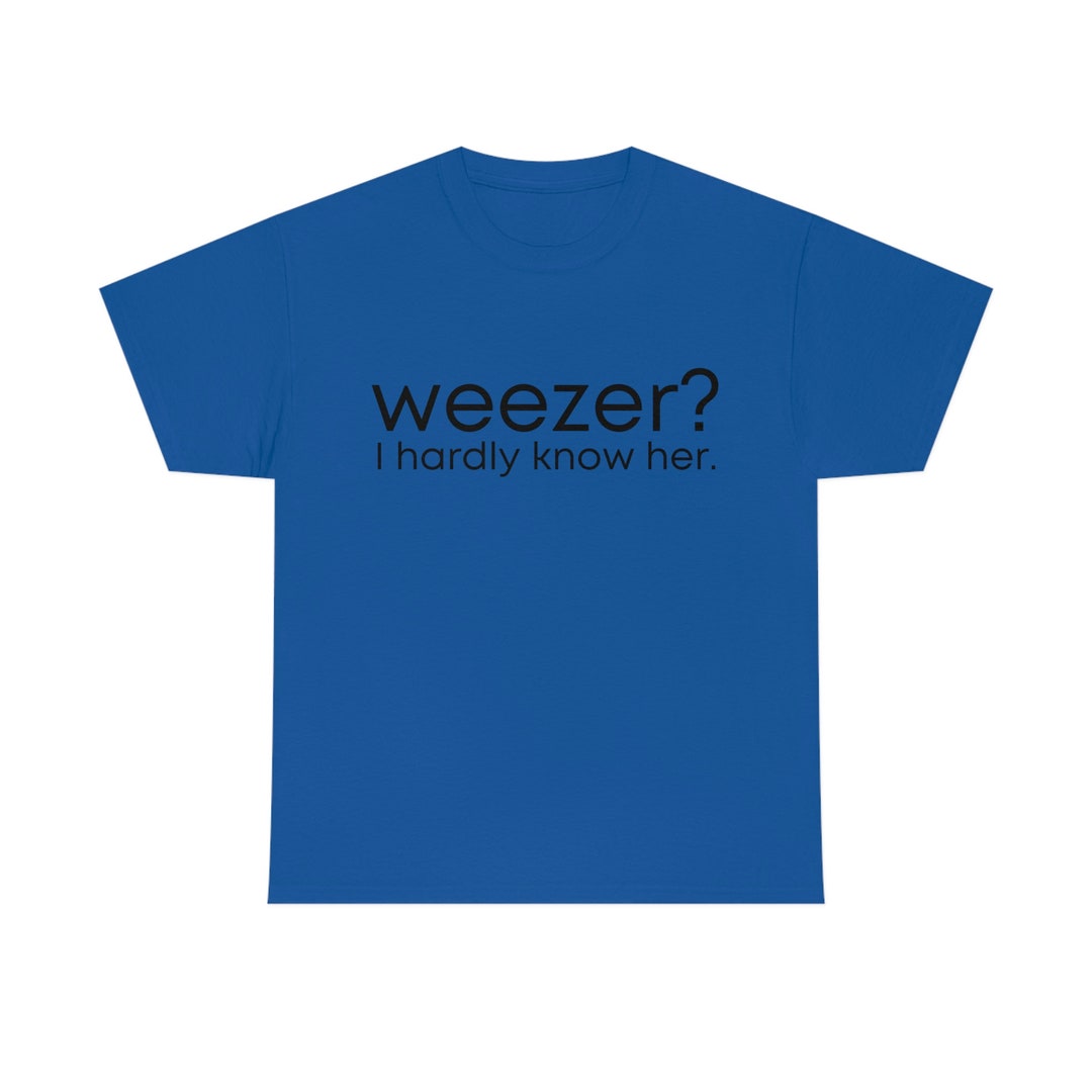 Weezer I Hardly Know Her Unisex Heavy Cotton Tee Etsy