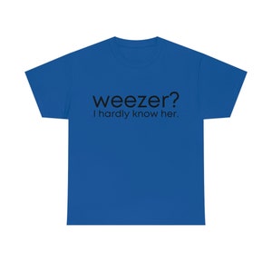 Weezer - I Hardly Know Her Unisex Heavy Cotton Tee