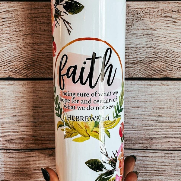 Faith Hebrews 11:1 Skinny Tumbler